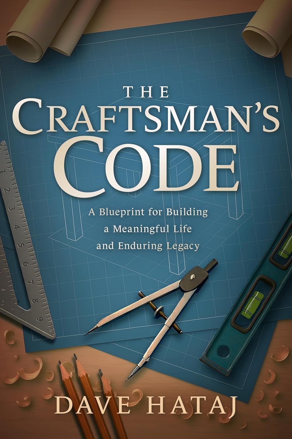 The Craftsman's Code: A Blueprint For Building A Meaningful Life And ...